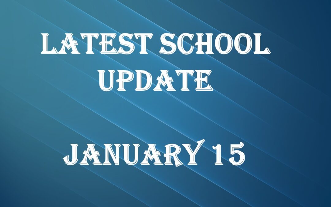 Latest School Update Friday January 15