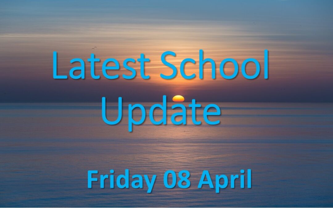 Latest School Update Friday 08 April 2022